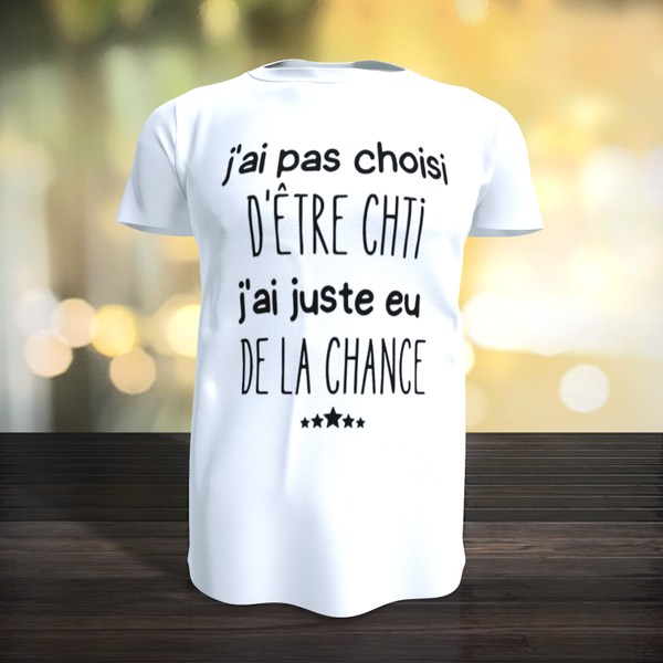 Tee-Shirt - J'ai pas choisi d'être chti j'ai juste eu de la chance