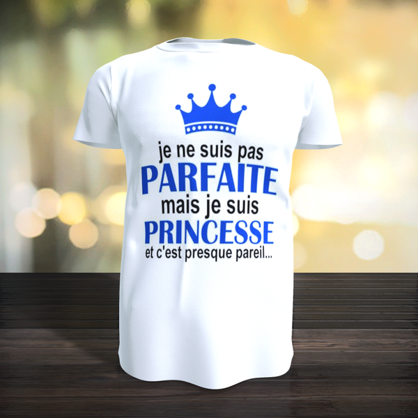 Tee-Shirt - Je ne suis pas parfaite mais je suis Princesse
