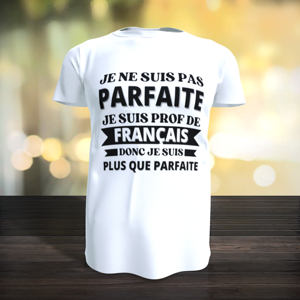 Tee-Shirt - Je ne suis pas parfait(e), je suis prof de Français