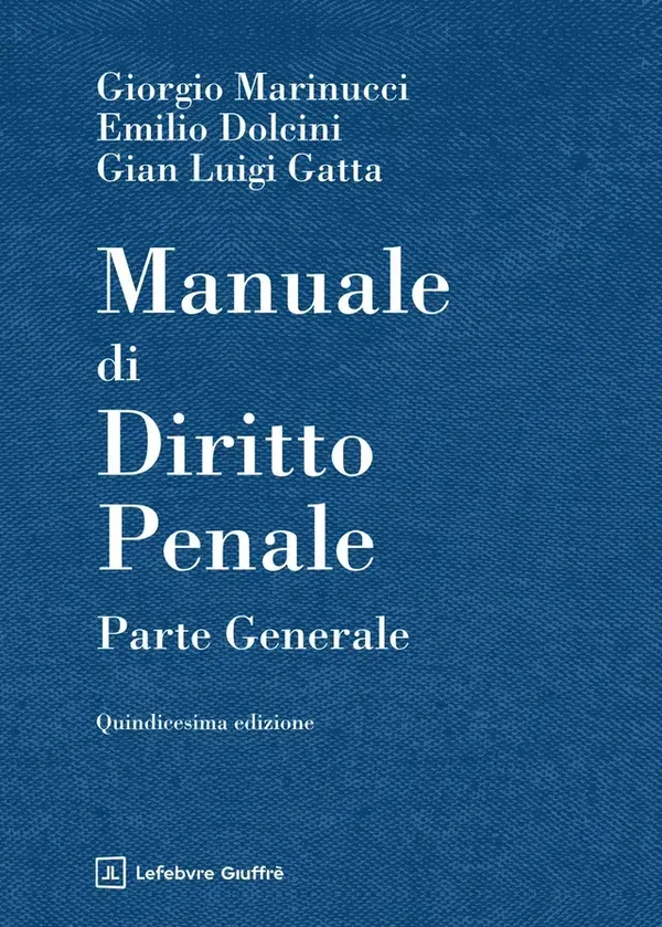 Marinucci Manuale diritto penale P.G. XV edizione - Giuffrè Editore