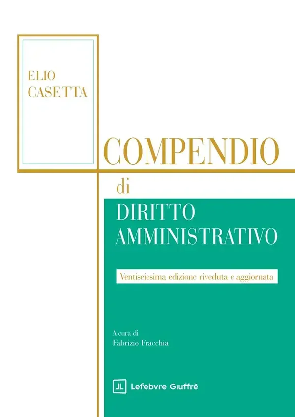 Casetta Compendio diritto amministrativo XXVII edizione - Giuffrè Editore