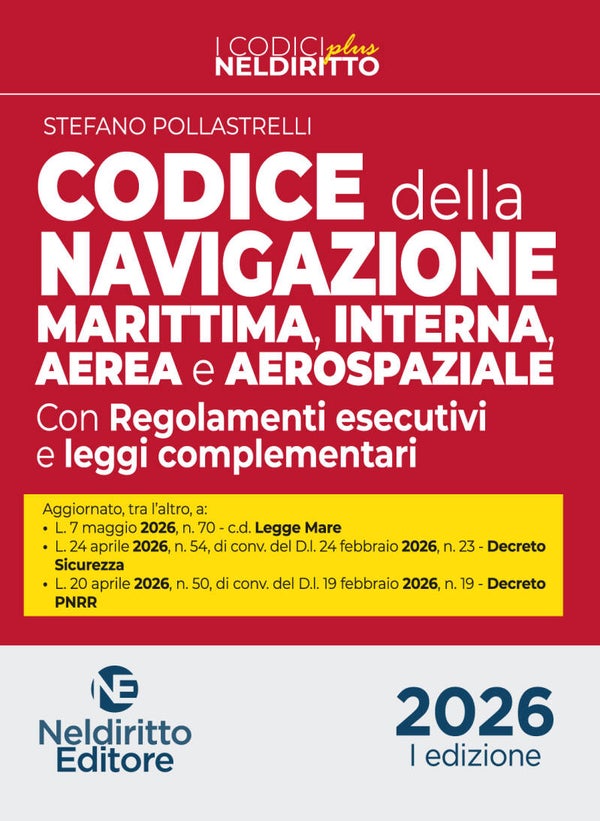 Codice normativo della Navigazione Marittima, Interna, Aerea e Aerospaziale 2026 - NelDiritto Editore