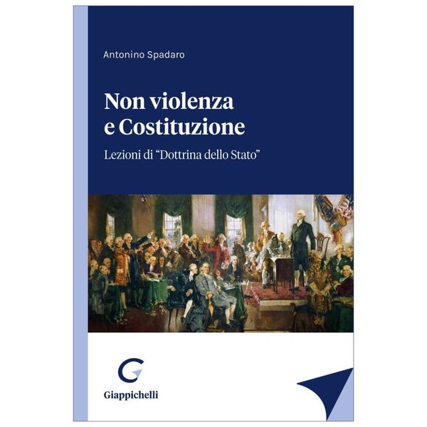 Spadaro Non violenza e Costituzione, lezioni di diritto Costituzionale. - Giappichelli Editore