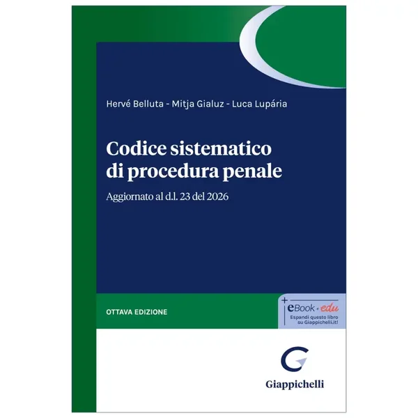 Codice sistematico di procedura penale aggiornato al d.l. 23 del 2026 VIII ed.- Giappichelli Editore