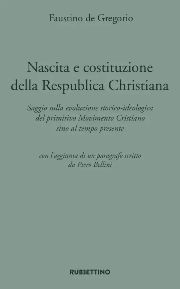 De Gregorio Nascita e costituzione della Respublica Christiana - Rubbettino Editore