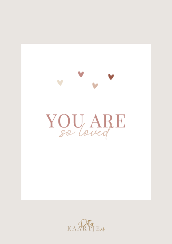 You are so loved