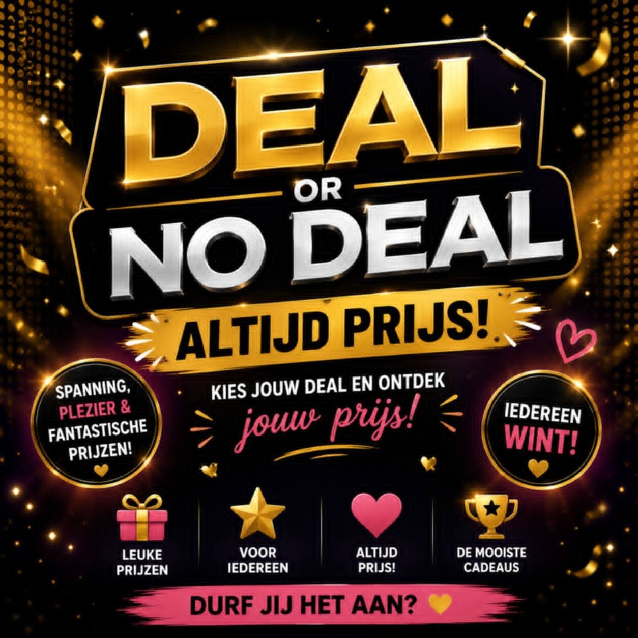 Altijd prijs! Deal or no deal.