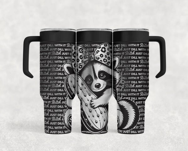 40OZ laser engraved Just dill with it cuss word stainless steel tumbler custom