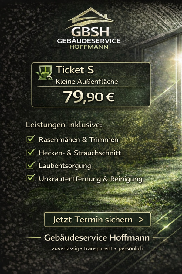 GRÜNPFLEGE & AUßENPFLEGE TICKET S|ML|XL|GEBÄUDESERVICE-HOFFMANN