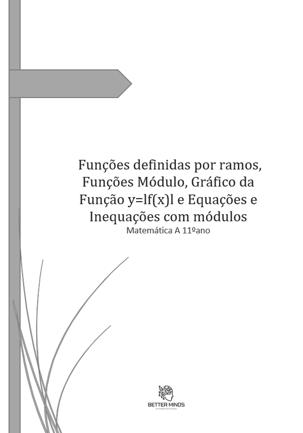 Funções definidas por ramos, Funções Módulo, Gráfico da Função y=lf(x)l e Equações e Inequações com módulos