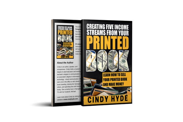Creating Five Income Streams From Your Printed Book by Cindy  Hyde