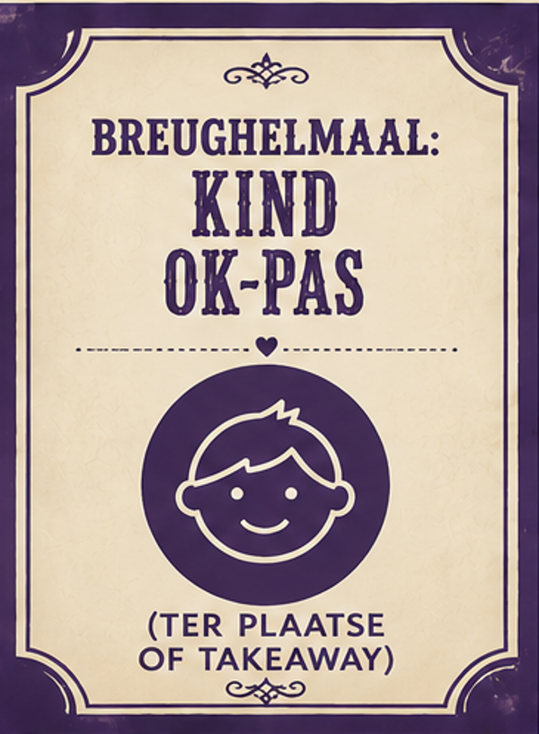 Breughelmaal: kind: OK-pas (ter plaatse of takeaway)