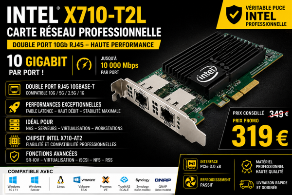 🚀 CARTE RÉSEAU INTEL X710-T2L – DOUBLE PORT 10Gb RJ45 PROFESSIONNELLE 🚀