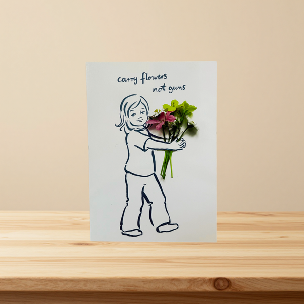 Kaartje zomaar: draag bloemen, geen wapens