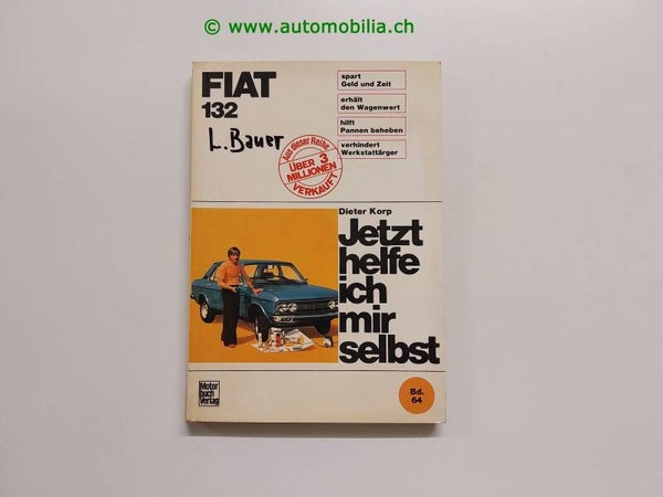 Fiat 132 Jetzt helfe ich mir selbst (Reparaturanleitung)
