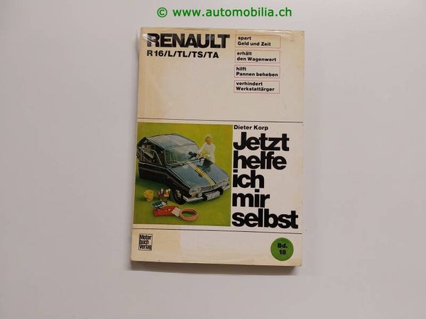 Renault R16 Jetzt helfe ich mir selbst Band 18 (Reparaturanleitung)