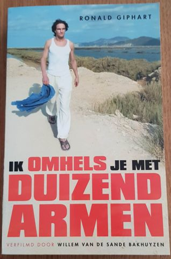 Ronald Giphart - Ik omhels je met duizend armen