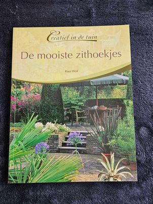 Creatief in de tuin; Rosa Wolf - De mooiste zithoekjes