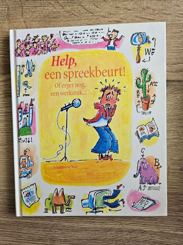 Annemarie Bon - Help, een spreekbeurt! of erger nog, een werkstuk...