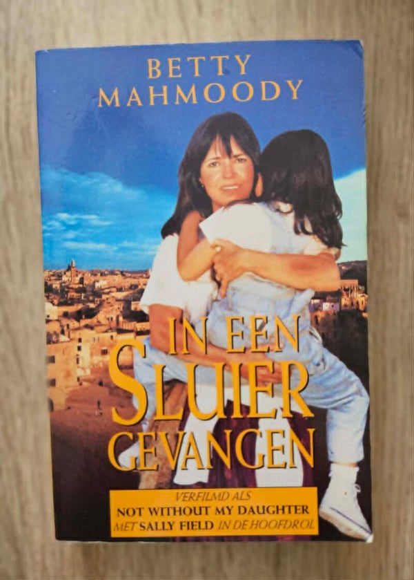 Betty Mahmoody - In een sluier gevangen