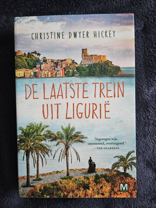Christine Dwyer Hickey - De laatste trein uit Ligurië