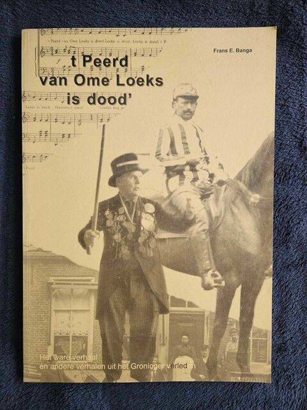 Frans E. Banga - 't Peerd van Ome Loeks is 'dood'