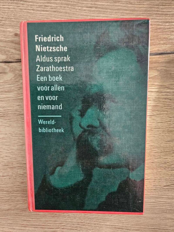 Friedrich Nietzsche - Aldus sprak Zarathoestra, een boek voor allen en voor niemand