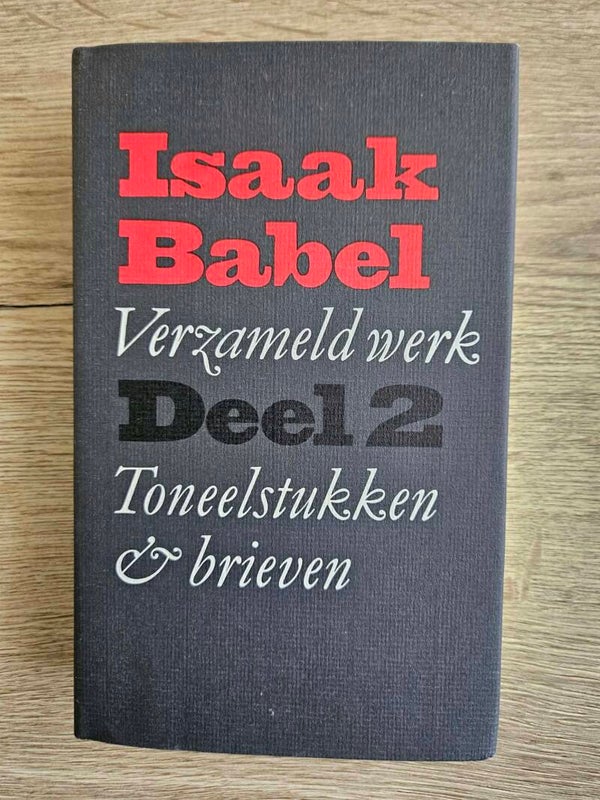 Isaak Babel - Verzameld werk deel 2, Toneelstukken & brieven