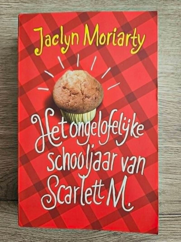 Jaclyn Moriarty - Het ongelooflijke schooljaar van Scarlett M.