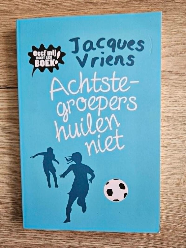 Jacques Vriens - Achtste-groepers huilen niet