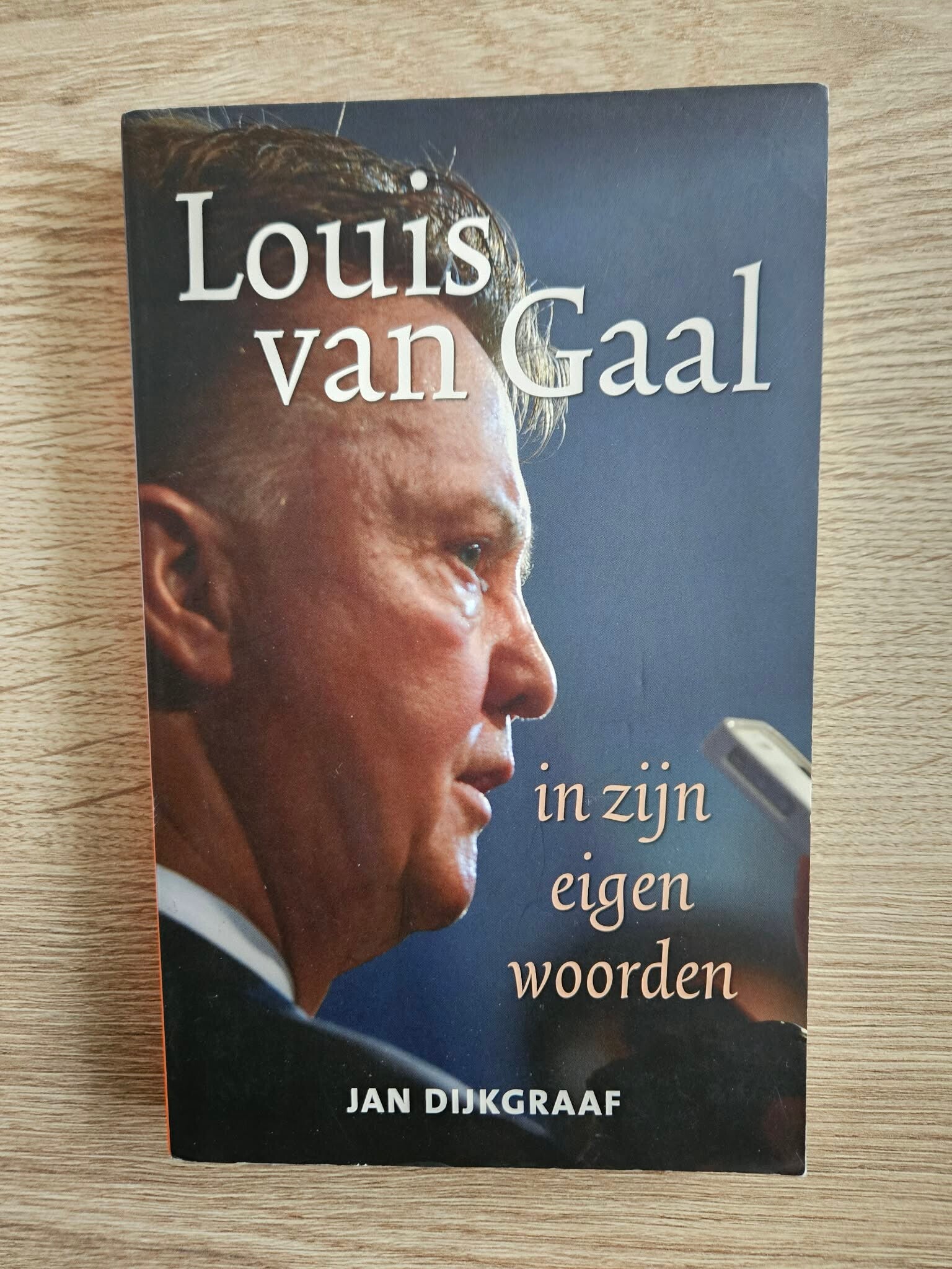 Jan Dijkgraaf - Louis van Gaal in zijn eigen woorden