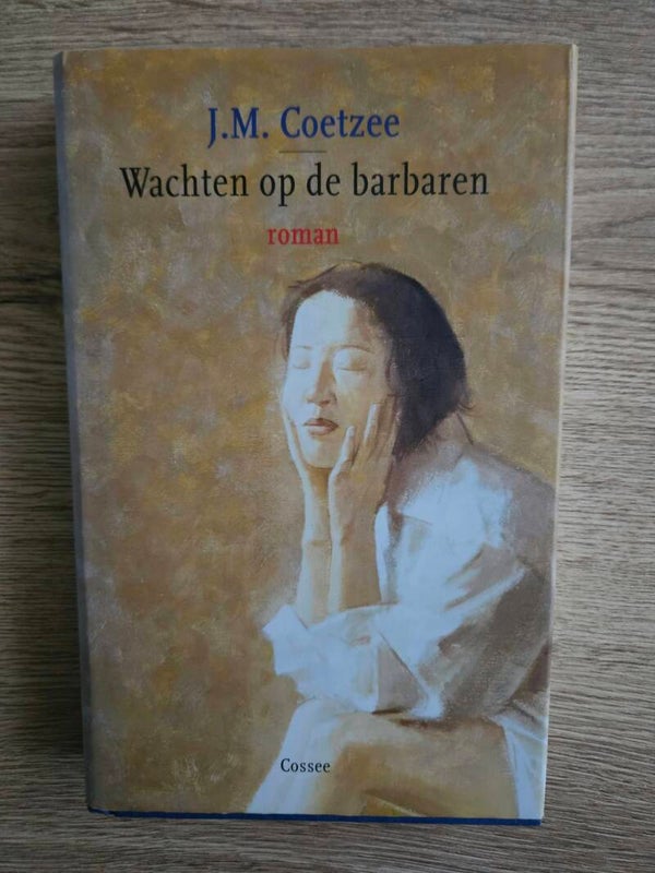 J.M. Coetzee - Wachten op de barbaren