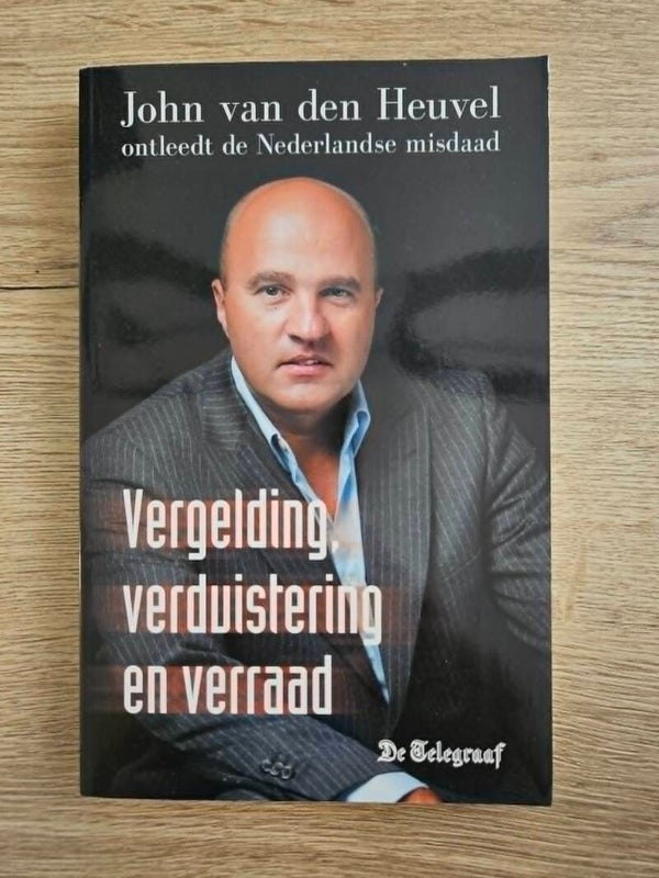 John van den Heuvel - Vergelding, verduistering en verraad