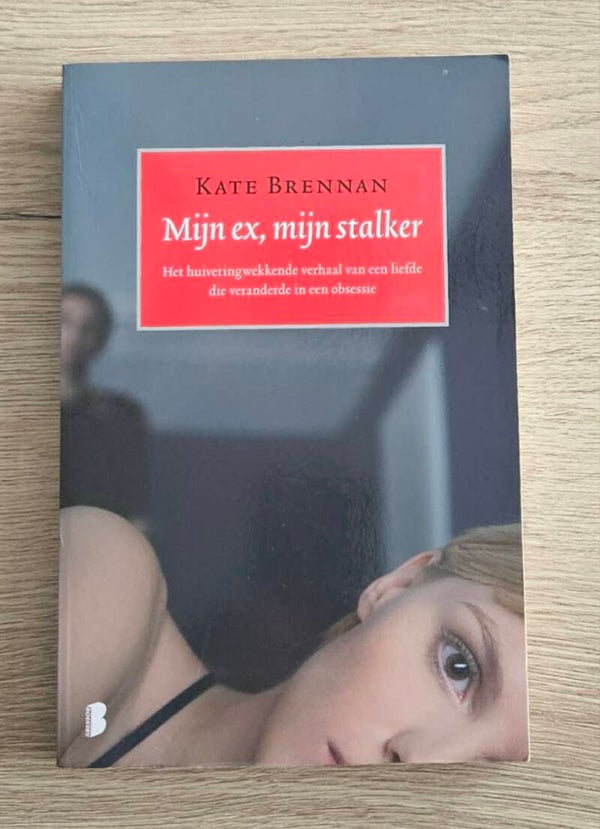 Kate Brennan - Mijn ex, mijn stalker