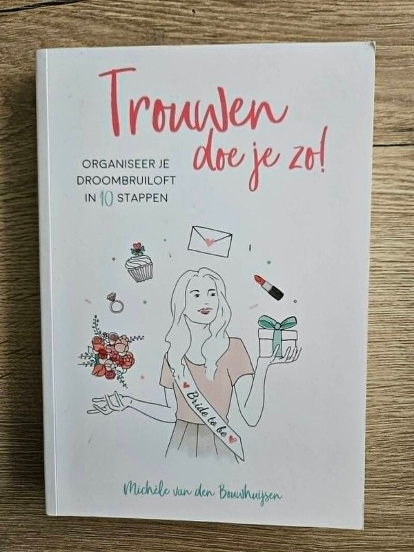 Michele van den Bouwhuijsen - Trouwen doe je zo!