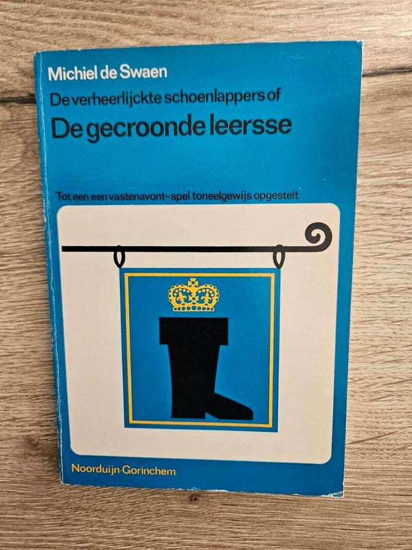 Michiel de Swaen - De verheerlijckte schoelappers of de gecroonde leersse