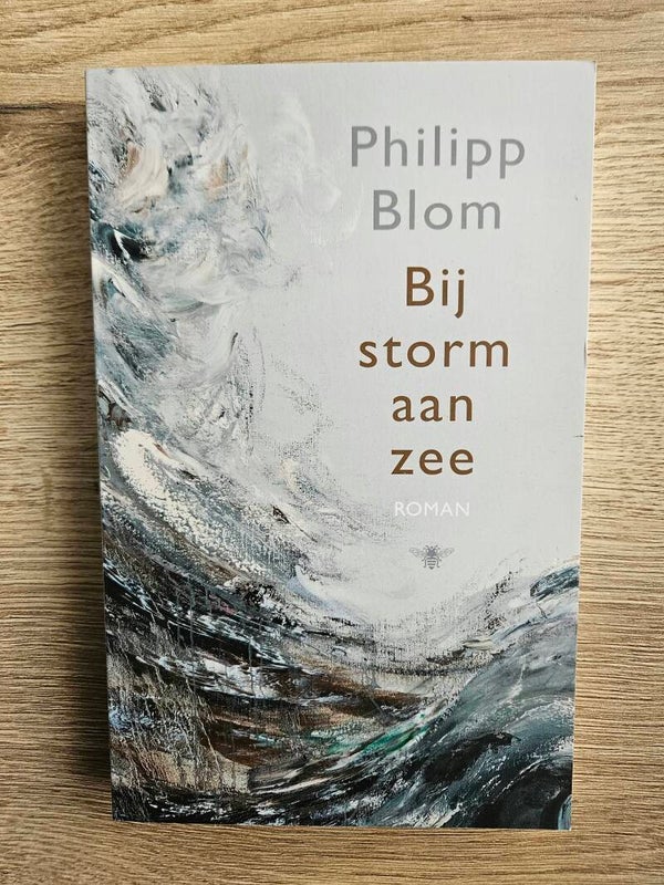 Philipp Blom - Bij storm aan zee
