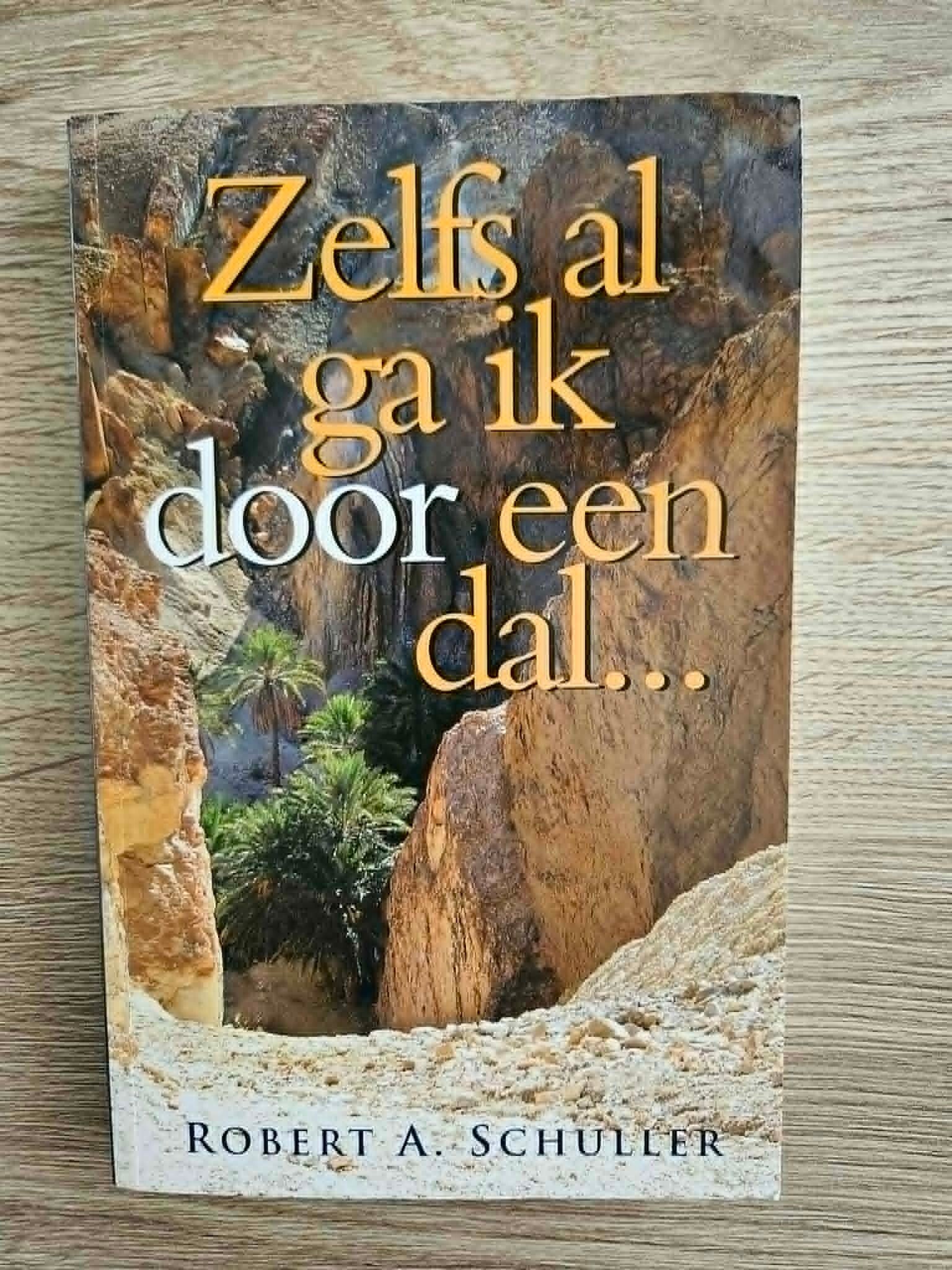 Robert A. Schuller - Zelfs al ga ik door een dal...