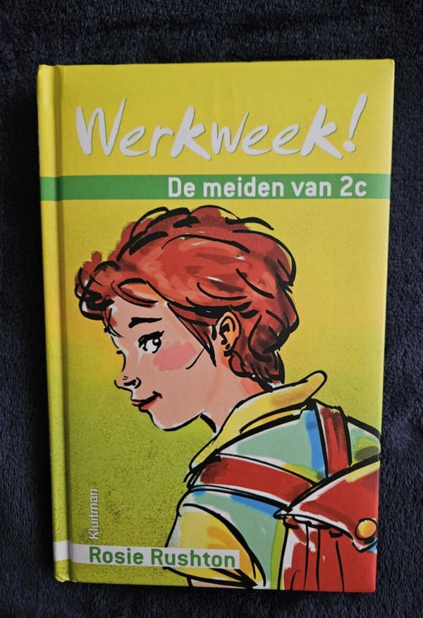 Rosie Rushton - De meiden van 2C, Werkweek!