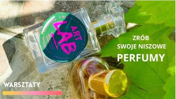 WARSZTATY TWORZENIA NISZOWYCH, NOWOCZESNYCH PERFUM 25/7/2026 godz. 17.00-19.30