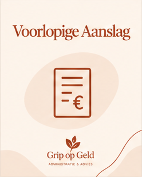 Grip op je voorlopige aanslag