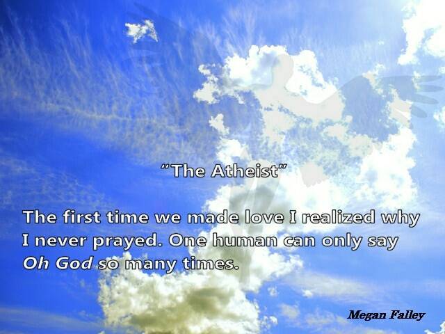 "The Atheist"  Megan Falley