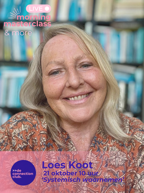 & MORE: Replay en webinar door Loes Koot