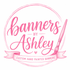 Banners By Ashley