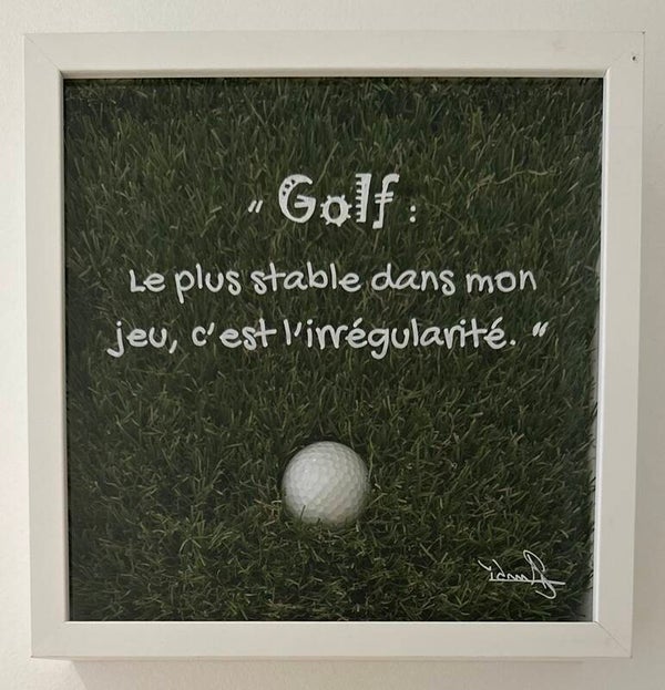 "Golf : Le plus stable dans mon jeu, c'est l'irrégularité."