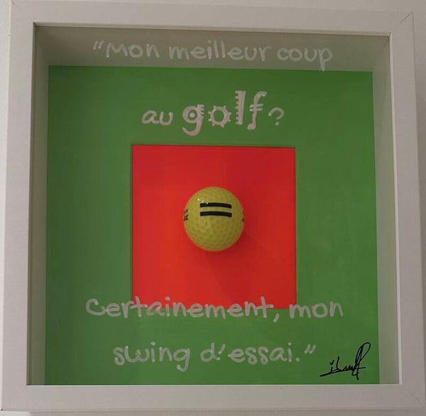 "Mon meilleur coup au golf ? Certainement mon coup d'essai"