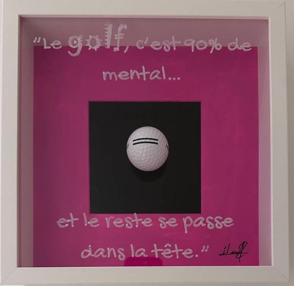 "le golf c'est 90% de mental... et le reste se passe dans la tête"