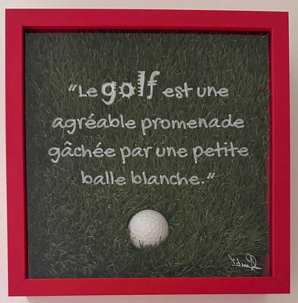 "Le golf est une agréable promenade gâchée par une petite balle blanche"