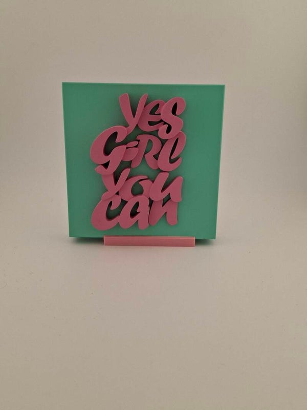 YES GIRL YOU CAN