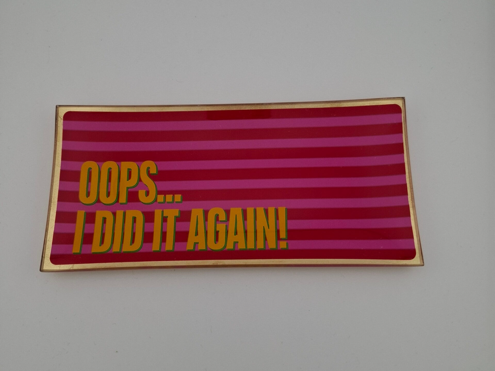 Schmuckteller "OOPS... I DID IT AGAIN!"